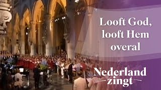 Nederland Zingt Looft God looft Hem overal [upl. by Loziram]