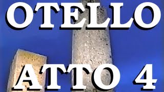 Otello  Atto 4  Othello Italian Version fourth act  Giuseppe Verdi [upl. by Letnahs]