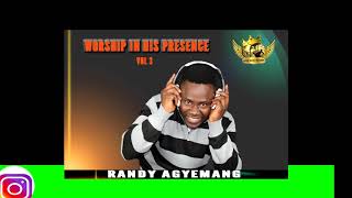 Randy Agyemang Worship In His Presence Vol 3 [upl. by Weight]