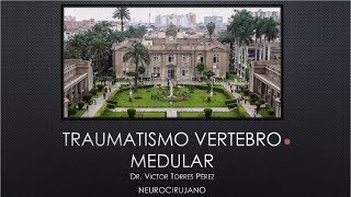 TRAUMATISMO VERTEBRO  MEDULAR [upl. by Inglis]