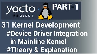 Yocto Tutorial  31 Kernel Development  Device Driver Integration in Mainline Kernel Part 1 [upl. by Enail]