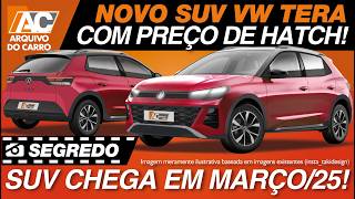 SEGREDO VW TERA CHEGA EM MARÇO SUV MAIS BARATO DA VOLKSWAGEN TERÁ PREÇO DE HATCH TOP [upl. by Neumeyer846]