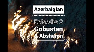 Viaggio in Azerbaigian Episodio 2  Gobustan amp Absheron [upl. by Hyland]