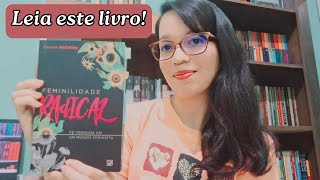 Um livro que toda mulher cristã deve ler  FEMINILIDADE RADICAL de Carolyn McCulley [upl. by Thorn527]