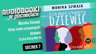 Audiobook Klub mało używanych dziewic  Monika Szwaja  ⭐️ Audiobook PL ⭐️ 7 [upl. by Alasteir]