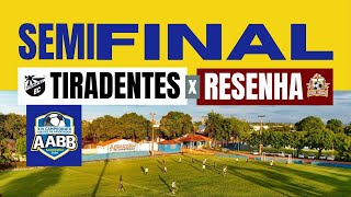 TIRADENTES X RESENHA CAMPEONATO MASTER AABB  SEMI FINAL [upl. by Ahse252]