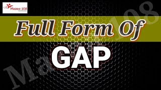 GAP full form  full form GAP  GAP Means  GAP Stands for  Meaning of GAP  GAP Ka Full Form [upl. by Tailor]