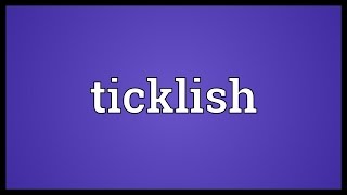 Ticklish Meaning [upl. by Ymarej568]