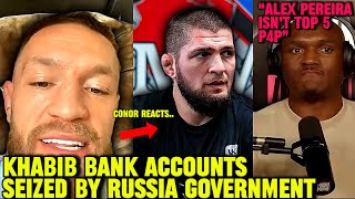 Khabib bank accounts get SEIZED by Russian government Conor Mcgregor reacts [upl. by Sokcin844]