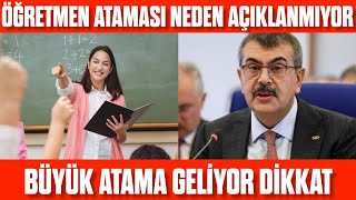 Öğretmen ataması neden açıklanmıyor Atama olmayacak mı SON DAKİKA [upl. by Tarr]