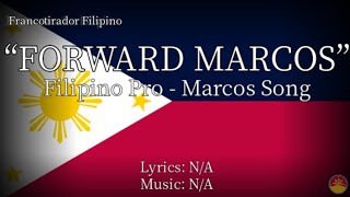 “Forward Marcos” Filipino Pro  Marcos Song [upl. by Ahsyt293]