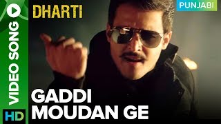 Gaddi Moudan Ge Video Song  Dharti Punjabi Movie [upl. by Lamdin338]