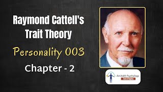 Raymond Cattells Trait Theory  Personality 003  Chapter  2 by Amitabh Psychology [upl. by Meela]