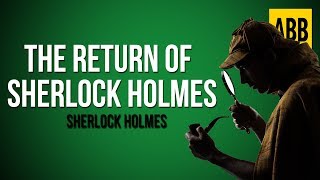 Sherlock Holmes THE RETURN OF SHERLOCK HOLMES  FULL AudioBook [upl. by Ardnasxela]