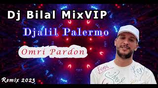 Djalil Palermo  Omri Pardon 2023 Remix By Dj Bilal MixVIP [upl. by Littman]