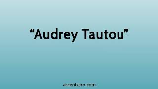 Pronounce quotAudrey Tautouquot  South Korean accent vs native US [upl. by Nertie]