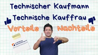 Technischer Kaufmann  Technische Kauffrau 5 Vorteile 4 Nachteile [upl. by Jillayne975]