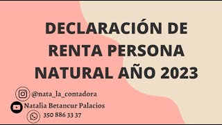 DECLARACION DE RENTA PERSONA NATURAL AÑO 2023 [upl. by Sebastian]