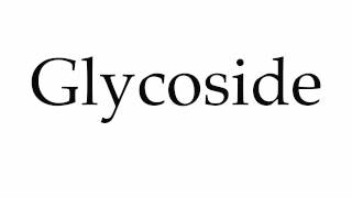 How to Pronounce Glycoside [upl. by Engdahl]