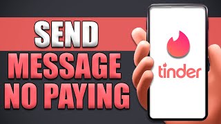 How To Send Message On Tinder Without Paying [upl. by Rumpf308]