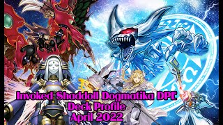 Invoked Shaddoll Dogmatika DPE Deck Profile April 2022 [upl. by Zenger]