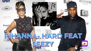 RIHANNA  HARD FEAT JEEZY REACTION [upl. by Everrs746]