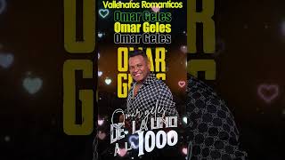 Toda una leyenda descansa en paz  Omar Geles ❤️ Vallenato Romántico [upl. by Tarsuss]