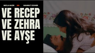 Ve Recep ve Zehra ve Ayşe Türk Filmi  NECLA NAZIR  MAHMUT TUNCER  4K ULTRA HD [upl. by Kurtis681]