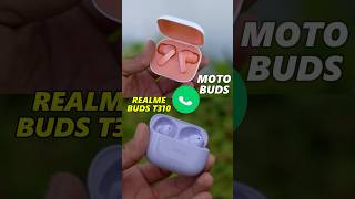 realme Buds T310 VS Moto Buds TWS Calling Comparison ⚡⚡ [upl. by Nnaeilsel215]