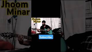 Jhoom minar song on guitar banglasong minar guitarcover [upl. by Neehcas]