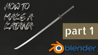 How To Make A Katana In Blender Part1 [upl. by Nylakcaj]