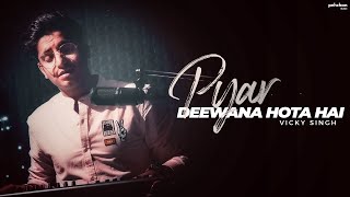 Pyar Deewana Hota Hai  Vicky Singh  Unplugged Cover  Kishore Kumar [upl. by Asirac]