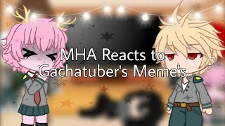 MHA Reacts to Gachatuber Memes [upl. by Otha]