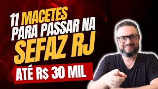 Concurso SEFAZ RJ 11 Macetes Infalíveis para Ganhar Mais de R 30 Mil [upl. by Arehs]