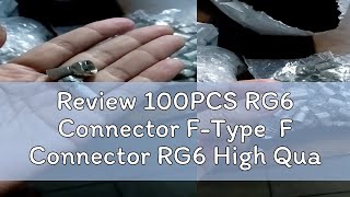 Review 100PCS RG6 Connector FType F Connector RG6 High Quality Socket Type for Astro CCTV Satelli [upl. by Nies]