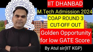 quotBreaking IIT Dhanbad MTech Admission Round3 Cutoff Out COAP Updatequot mtechadmission [upl. by Yt]