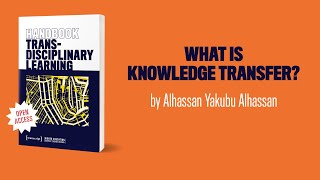 Handbook Transdisciplinary Learning ‒ Alhassan Yakubu Alhassan about quotWhat is Knowledge Transferquot [upl. by Yelekalb207]