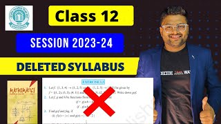 Class 12 Maths Deleted Portion For Session 202324 I Class 12 Maths Deleted Syllabus by Ashish Sir [upl. by Burnight209]