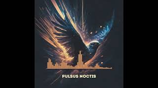 Pulsus Noctis [upl. by Eidua]