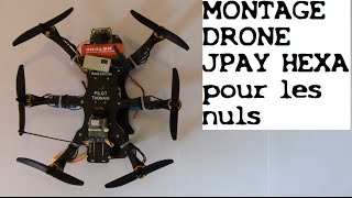 MONTAGE DRONE JPAY pour les nuls  PART 1 SETUP FPV [upl. by Nirek460]