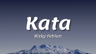 Rizky Febian  Kata Lirik [upl. by Tabby329]