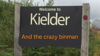 kielder and the crazy binman [upl. by Eniad]