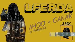 LFERDA  Ahoo Ganar 2MIX by Pb93 [upl. by Ahsinat]