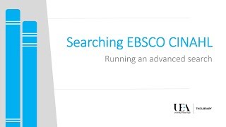 Searching EBSCO CINAHL Running an Advanced Search [upl. by Sumerlin]