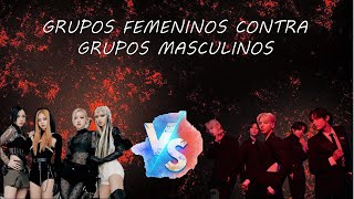 Grupos Femeninos Vs Grupos Masculinos quotKPOPquot [upl. by Elrahc]