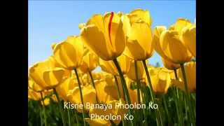 Kisne Banaya Phoolon Ko [upl. by Adeline]