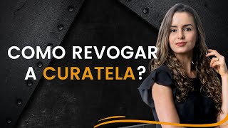 Como revogar a curatela [upl. by Esinned]