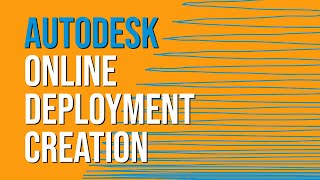 Autodesk Online Deployment Creation [upl. by Lianna162]