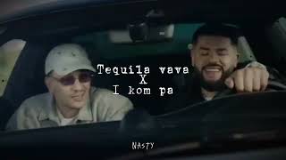 Nasty I kom pa x Tequila vava remix [upl. by Areic961]