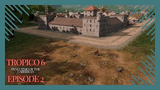 Tropico 6 Penultimo of the Carribean  Episode 2  Tropico 6 100 Series [upl. by Neely]